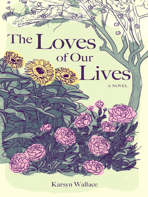 Title details for The Loves of Our Lives by Karsyn Wallace - Wait list